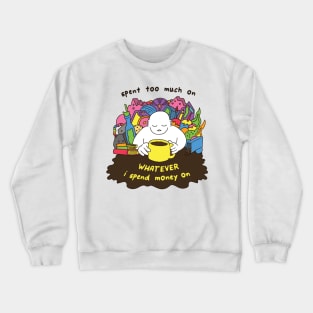 Spending Money Crewneck Sweatshirt